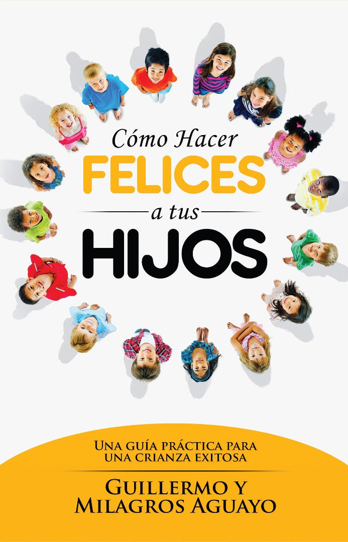 Cómo Hacer Felices a Tus Hijos - Re-vived