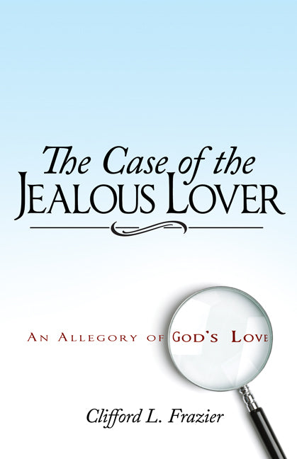 Case Of The Jealous Lover: An Allegory Of Gods Love - Re-vived