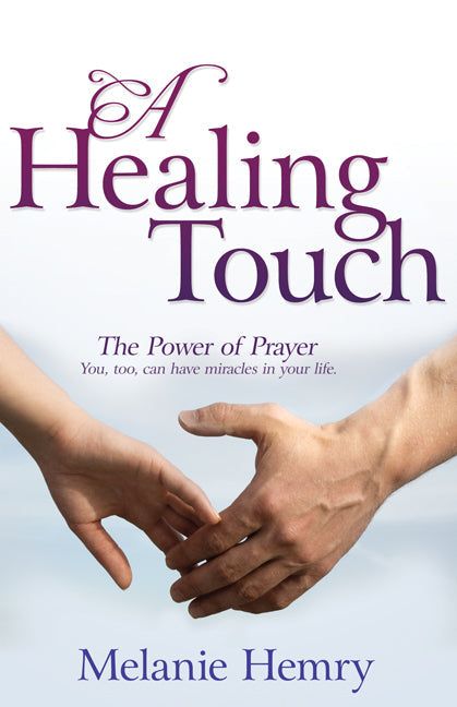 Healing Touch: The Power Of Prayer - Re-vived