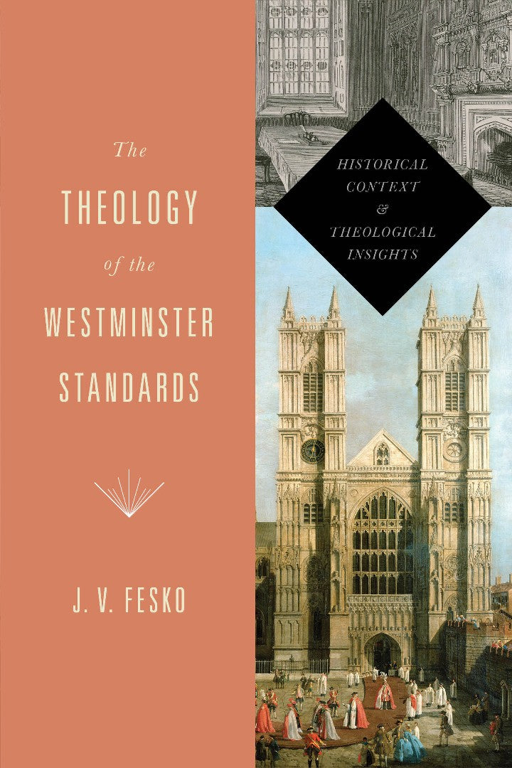 The Theology Of The Westminster Standards - Re-vived