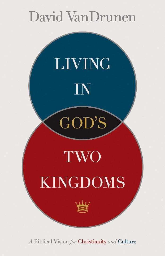 Living In God'S Two Kingdoms - Re-vived