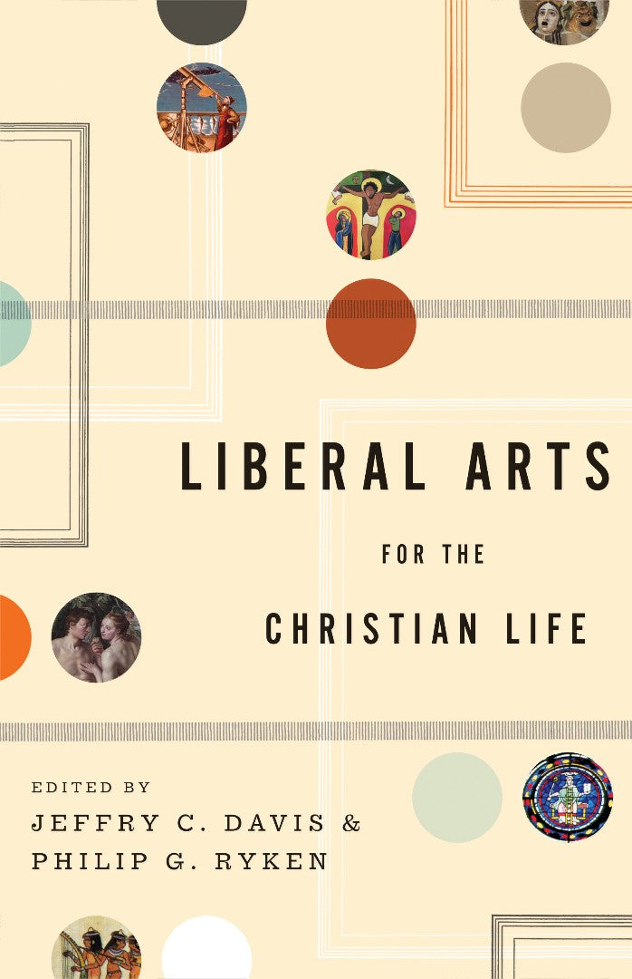 Liberal Arts For The Christian Life - Re-vived