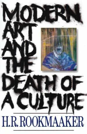 Modern Art And The Death Of A Culture - Re-vived