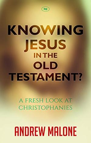 Knowing Jesus In The Old Testament? - Re-vived