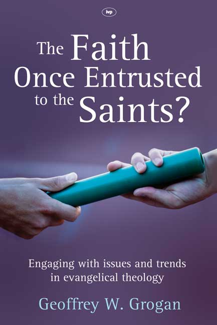 The Faith Once Entrusted to the Saints - Re-vived