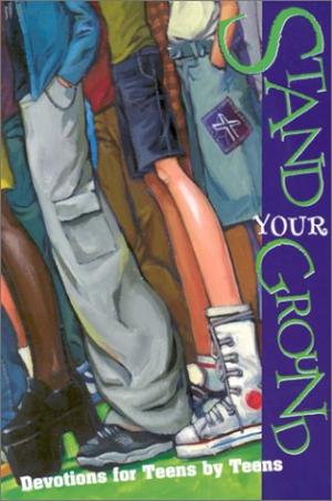 Stand Your Ground: Devotions For Teens By Teens - Re-vived