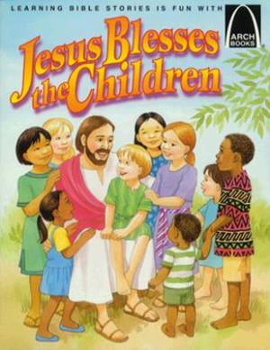 Jesus Blesses the Children (Arch Books) - Re-vived