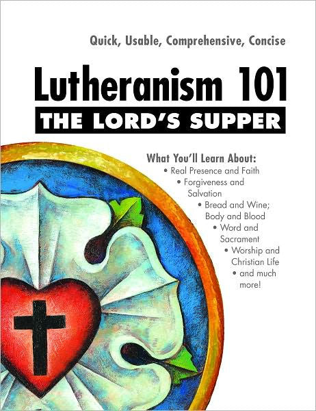 Lutheranism 101 The Lord'S Supper - Re-vived