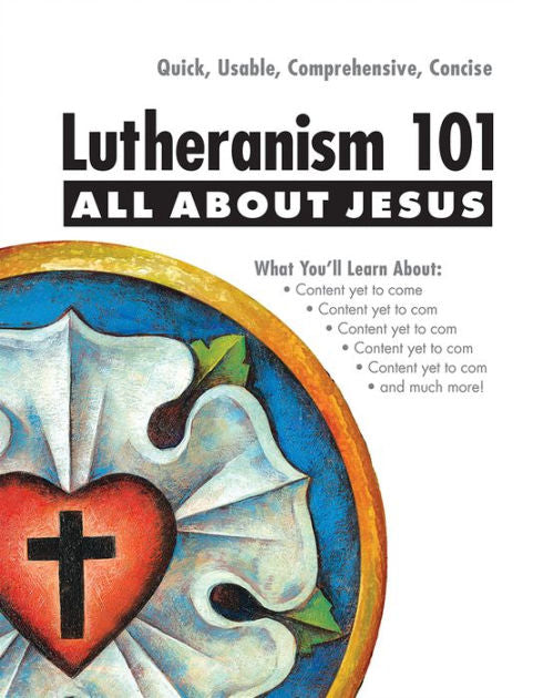 Lutheranism 101 All About Jesus - Re-vived