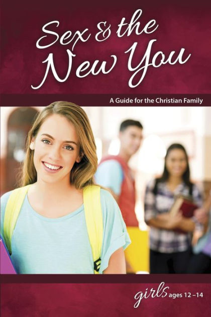 Sex & The New You: For Girls Ages 12 14 Learning About Sex - Re-vived
