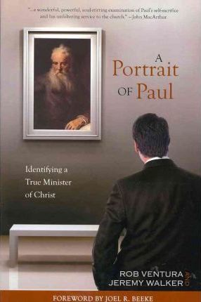 Portrait Of Paul, A: Identifying A True Minister - Re-vived