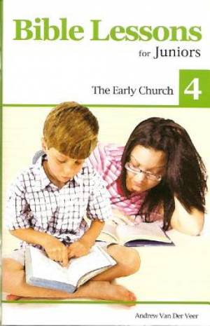 Bible Lessons For Juniors 4: The Early Church - Re-vived