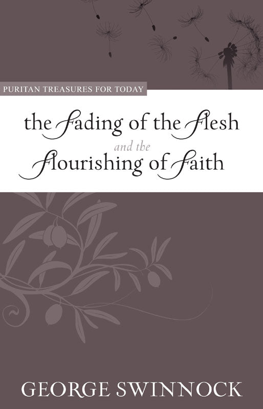 Fading Of The Flesh And The Flourishing Of Faith - Re-vived
