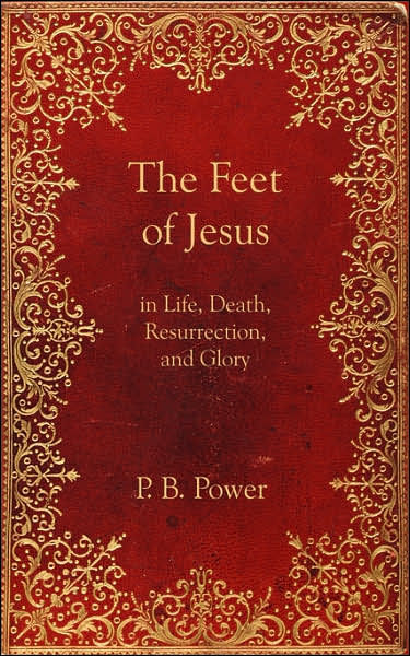 The Feet Of Jesus In Life, Death, Resurrection, And Glory - Re-vived