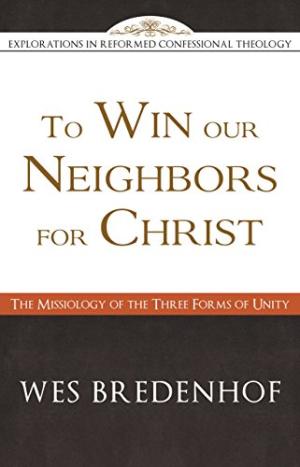 To Win Our Neighbors For Christ: The Missiology Of The Three - Re-vived