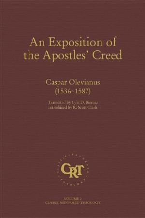 An Exposition Of The Apostles Creed - Re-vived