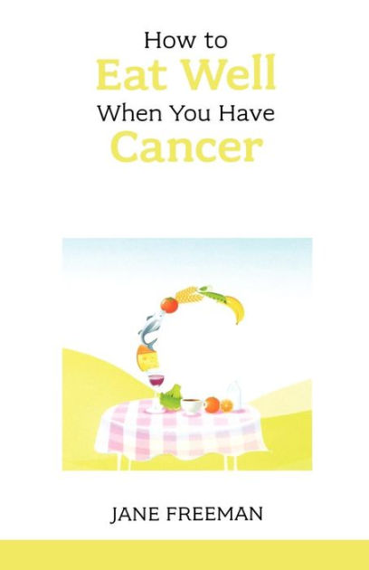 How To Eat Well When You Have Cancer - Re-vived