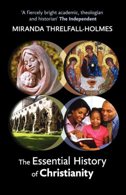 The Essential History Of Christianity - Re-vived