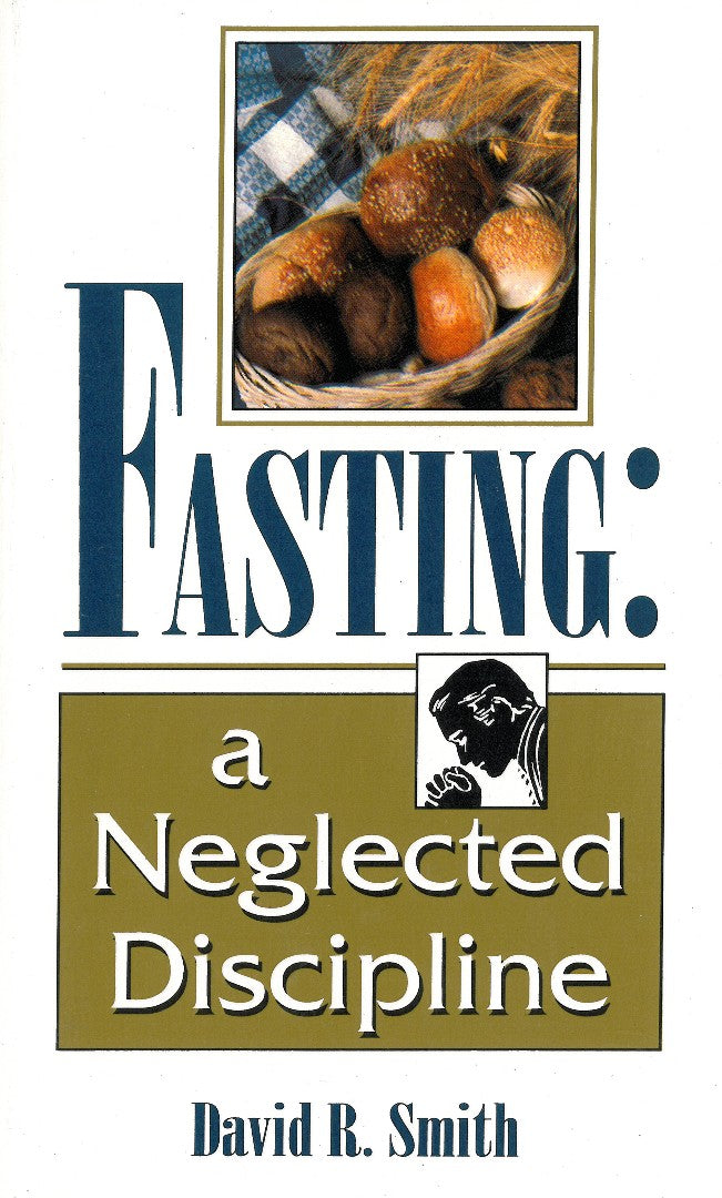 Fasting: A Neglected Discipline - Re-vived
