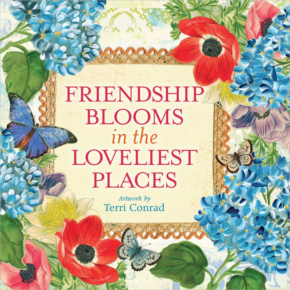 Friendship Blooms In The Loveliest Places - Re-vived