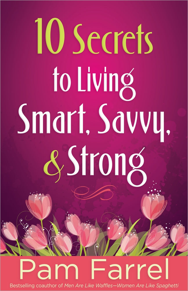10 Secrets To Living Smart, Savvy And Strong - Re-vived