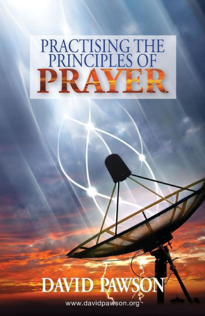 Practising the Principles Of Prayer - Re-vived