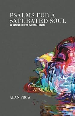 Psalms For A Saturated Soul