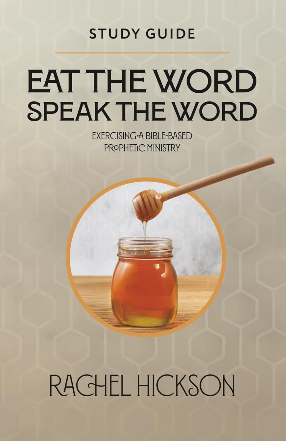 Eat the Word, Speak the Word - Study Guide
