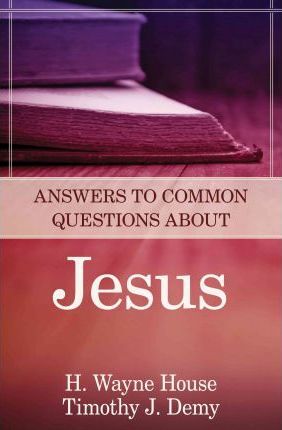 Answers to Common Questions about Jesus - Re-vived