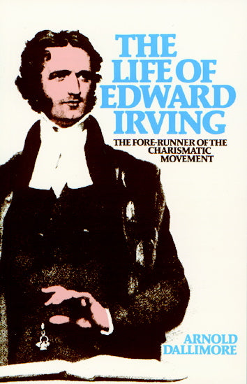 The Life of Edward Irving - Re-vived