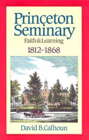Princeton Seminary, Volume 1 - Re-vived