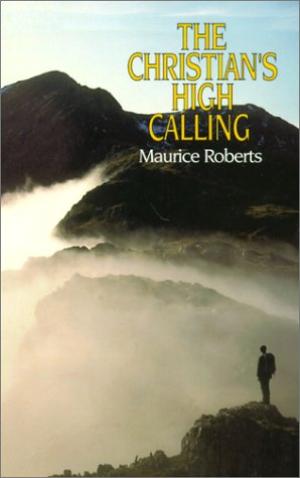 The Christian's High Calling - Re-vived