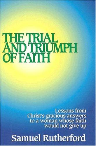 The Trial And Triumph Of Faith - Re-vived