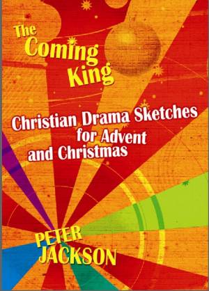 The Coming King Drama Sketches - Re-vived