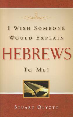I Wish Someone Would Explain Hebrews To Me - Re-vived