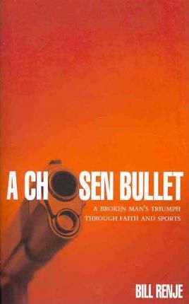 A Chosen Bullet - Re-vived