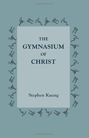 The Gymnasium of Christ