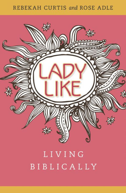 LadyLike: Living Biblically - Re-vived