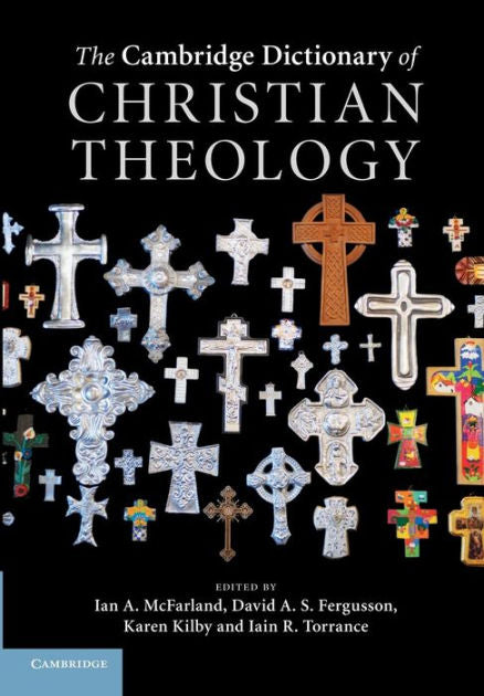 The Cambridge Dictionary Of Christian Theology - Re-vived