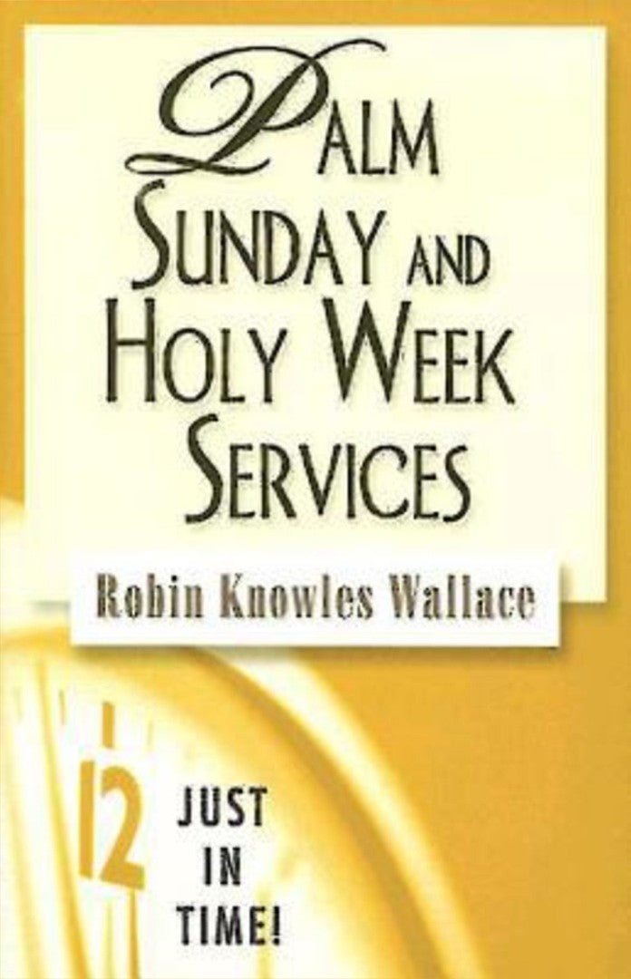 Just In Time! Palm Sunday and Holy Week Services - Re-vived