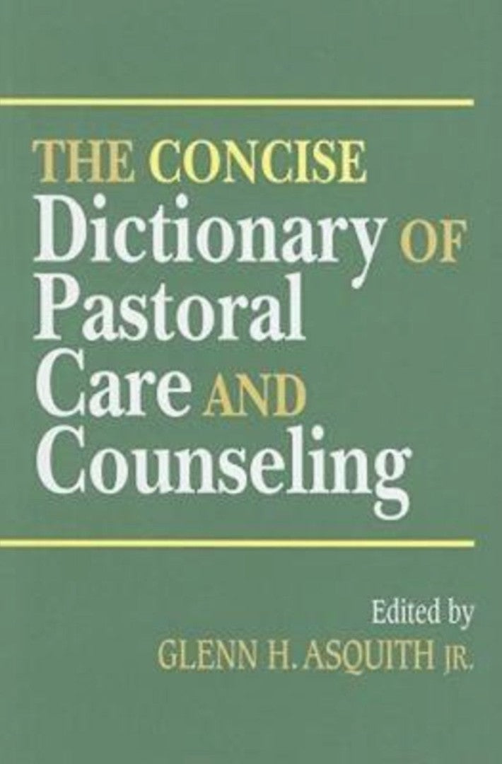 The Concise Dictionary Of Pastoral Care And Counseling - Re-vived