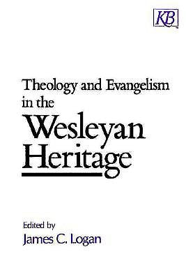 Theology And Evangelism In The Wesleyan Heritage - Re-vived
