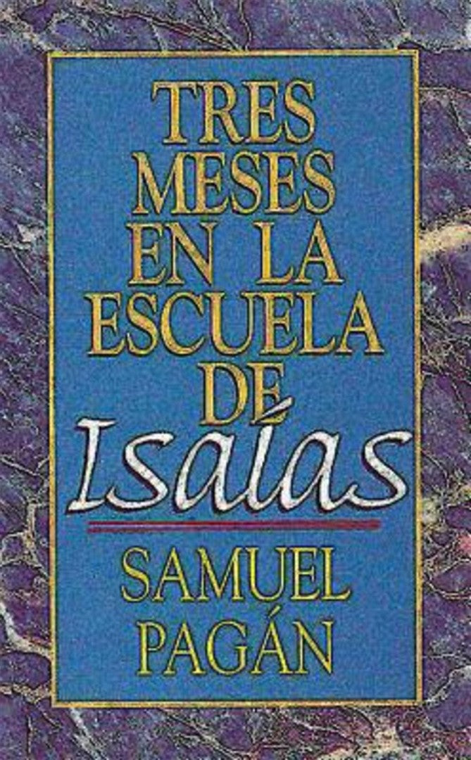 Tres Meses En La Escuela de Isaías - Re-vived