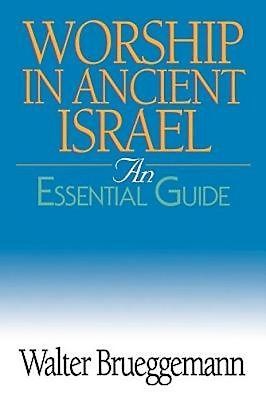 Worship in Ancient Israel: An Essential Guide - Re-vived