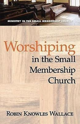 Worshipping In The Small Membership Church - Re-vived