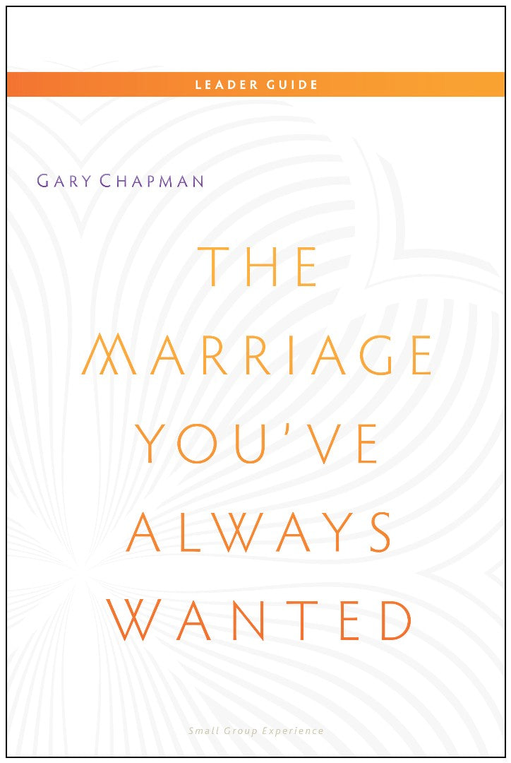 Marriage You've Always Wanted Leaders Guide - Re-vived