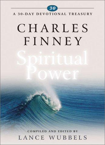 Charles Finney on Spiritual Power - Re-vived