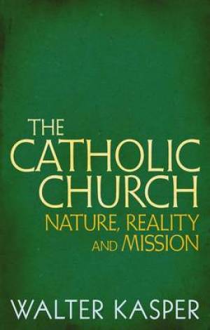 Catholic Church: Nature, Reality and Mission - Re-vived