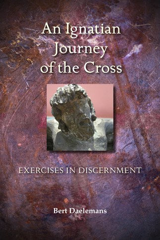 Ignatian Journey of the Cross, An - Re-vived