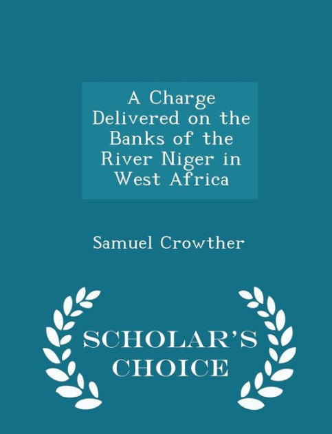 Charge Delivered on the Banks of River Niger in West Africa - Re-vived